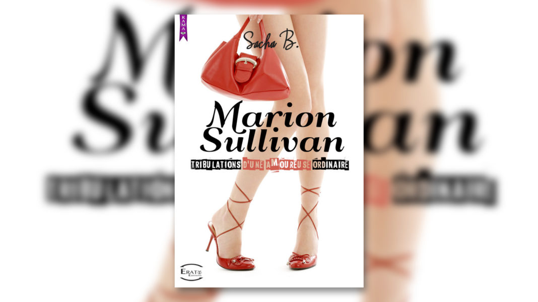 Marion Sullivan: Tribulations d'une amoureuse ordinaire - Sasha B