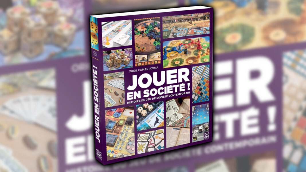 Jouer En Société ! - Histoire Du Jeu De Société Contemporain